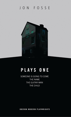 Fosse: Plays One: Someone Is Going to Come/The Name/The Guitar Man/The Child - Jon Fosse
