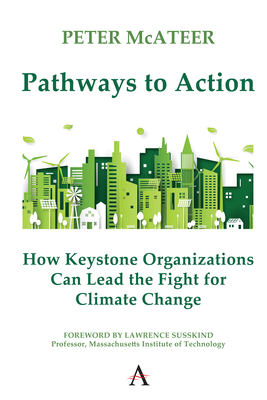 Pathways to Action: How Keystone Organizations Can Lead the Fight for Climate Change - Peter Mcateer