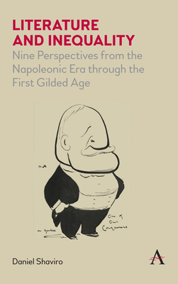 Literature and Inequality: Nine Perspectives from the Napoleonic Era Through the First Gilded Age - Daniel Shaviro