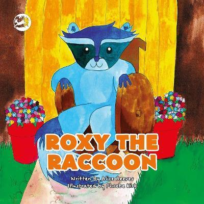 Roxy the Raccoon: A Story to Help Children Learn about Disability and Inclusion - Alice Reeves