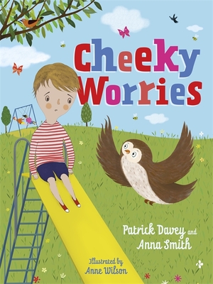 Cheeky Worries: A Story to Help Children Talk about and Manage Scary Thoughts and Everyday Worries - Patrick Davey
