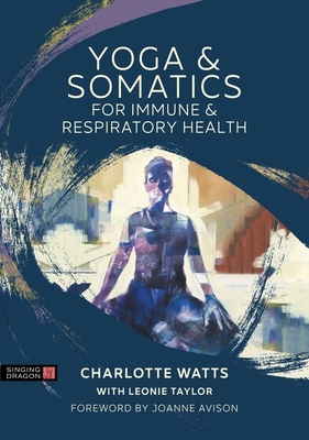 Yoga and Somatics for Immune and Respiratory Health - Charlotte Watts
