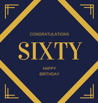 Happy 60th Birthday Guest Book (Hardcover): Happy 60th Birthday Guest book, party and birthday celebrations decor, memory book, 60th birthday, happy b - Lulu And Bell