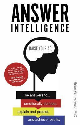Answer Intelligence: Raise Your Aq - Brian Glibkowski
