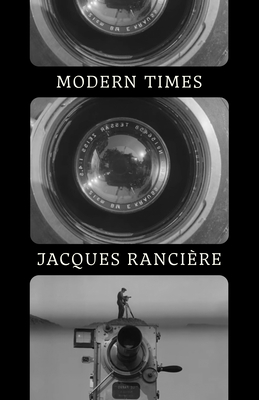 Modern Times: Temporality in Art and Politics - Jacques Ranciere