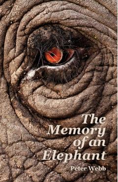 The Memory of an Elephant - Peter Webb
