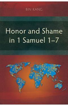 Coperta cărții 'Honor and Shame in 1 Samuel 1-7 - Bin Kang'