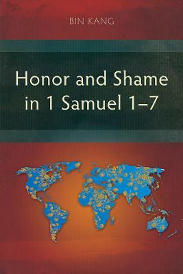 Honor and Shame in 1 Samuel 1-7 - Bin Kang