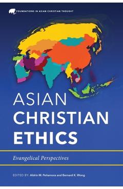 Poza produsului Asian Christian Ethics: Evangelical Perspectives - Aldrin M. Peñamora