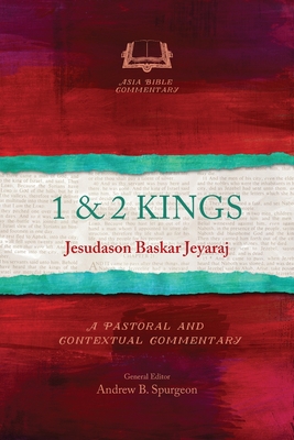 1 & 2 Kings: A Pastoral and Contextual Commentary - Jesudason Baskar Jeyaraj