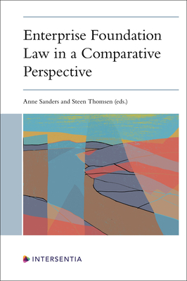 Enterprise Foundation Law in a Comparative Perspective - Anne Sanders