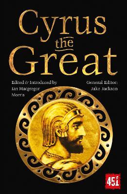 Cyrus the Great: Epic and Legendary Leaders - Macgregor Morris