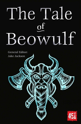 The Tale of Beowulf: Epic Stories, Ancient Traditions - J. K. Jackson