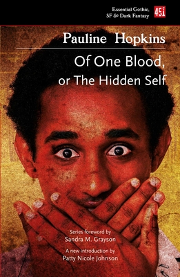 Of One Blood: Or, the Hidden Self - Pauline Elizabeth Hopkins
