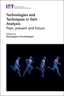 Technologies and Techniques in Gait Analysis: Past, Present and Future - Nachiappan Chockalingam