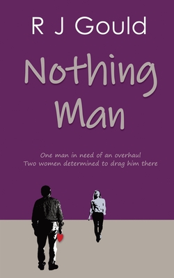 Nothing Man - R. J. Gould