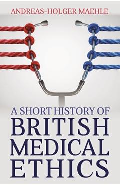 Coperta cărții 'A Short History of British Medical Ethics - Andreasholger Maehle'