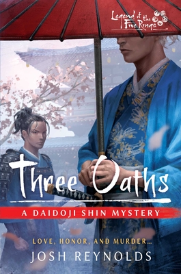 Three Oaths: A Legend of the Five Rings Novel - Josh Reynolds