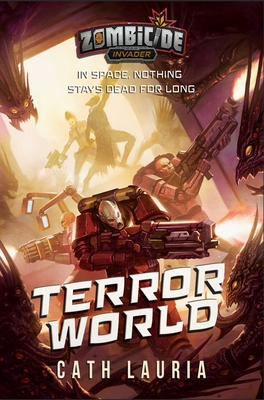 Terror World: A Zombicide: Invader Novel - Cath Lauria