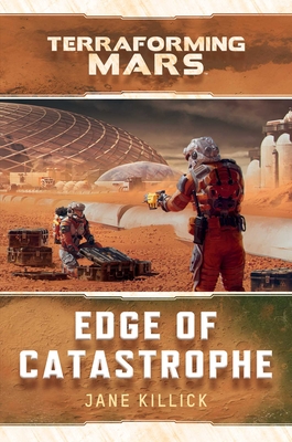 Edge of Catastrophe: A Terraforming Mars Novel - Jane Killick