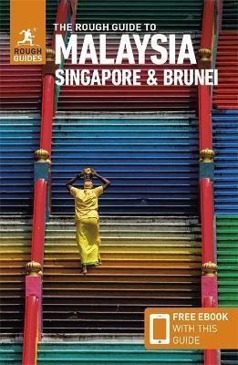 The Rough Guide to Malaysia, Singapore & Brunei (Travel Guide with Free Ebook) - Rough Guides