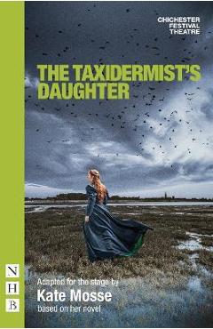 Poza produsului The Taxidermist's Daughter (Stage Version) - Kate Mosse