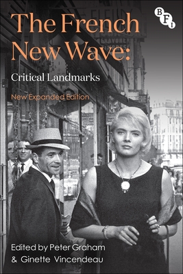 The French New Wave: Critical Landmarks - Peter Graham