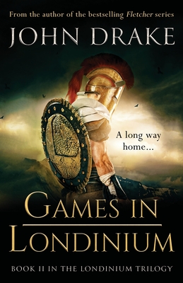 Games in Londinium - John Drake