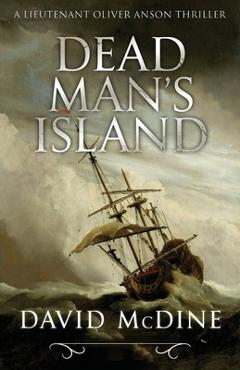 Coperta cărții 'Dead Man's Island: A Lieutenant Oliver Anson Thriller - David Mcdine'