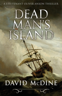 Dead Man's Island: A Lieutenant Oliver Anson Thriller - David Mcdine