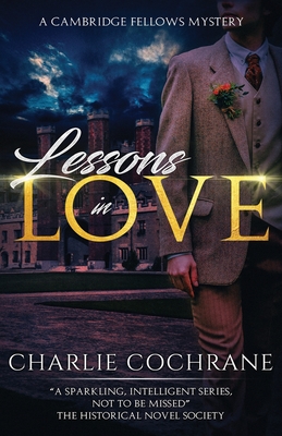 Lessons in Love: A sparkling tale of mystery, murder and romance - Charlie Cochrane
