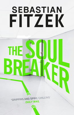 The Soul Breaker - Sebastian Fitzek