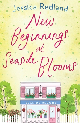 New Beginnings at Seaside Blooms - Jessica Redland