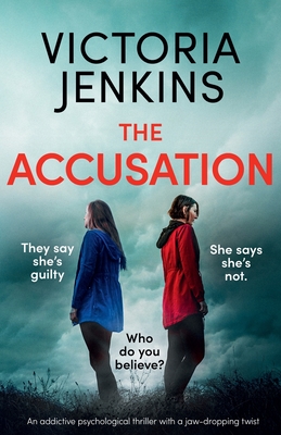 The Accusation: An addictive psychological thriller with a jaw-dropping twist - Victoria Jenkins