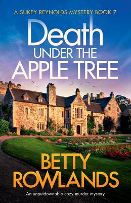 Death under the Apple Tree: An unputdownable cozy murder mystery - Betty Rowlands