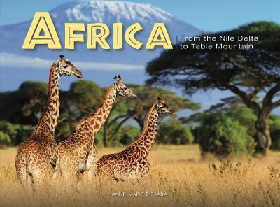 Africa: From the Nile Delta to Table Mountain - Anne-marie Bissada