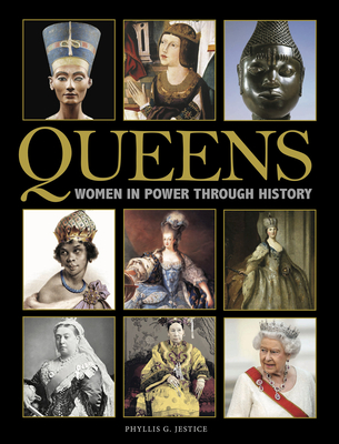Queens: Women in Power Through History - Phyllis G. Jestice