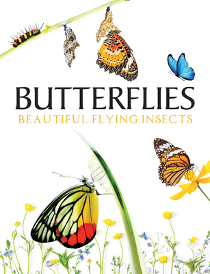 Butterflies: Beautiful Flying Insects - Julianna Photopoulos