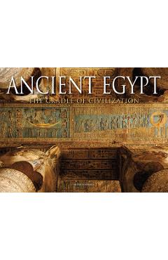 Coperta cărții 'Ancient Egypt: The Cradle of Civilization - Peter Mavrikis'