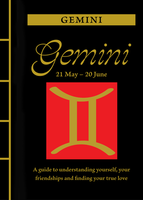 Gemini: A Guide to Understanding Yourself, Your Friendships and Finding Your True Love - Marisa St Clair