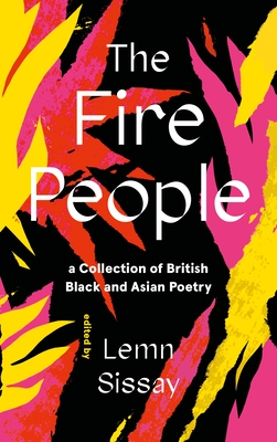 The Fire People: A Collection of British Black and Asian Poetry - Lemn Sissay