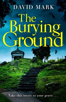 The Burying Ground - David Mark
