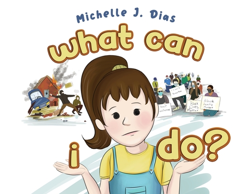 What Can I Do? - Michelle J. Dias