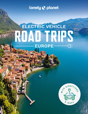 Lonely Planet Electric Vehicle Road Trips - Europe 1 - Lonely Planet