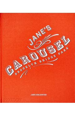 Coperta cărții 'Jane's Carousel - Jane Walentas'