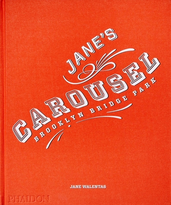 Coperta cărții 'Jane's Carousel - Jane Walentas'
