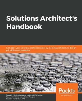 Solutions Architect's Handbook - Saurabh Shrivastava
