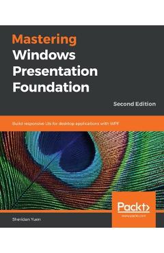 Coperta cărții 'Mastering Windows Presentation Foundation - Sheridan Yuen'