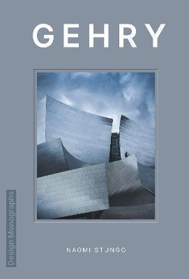 Design Monograph: Gehry - Naomi Stungo
