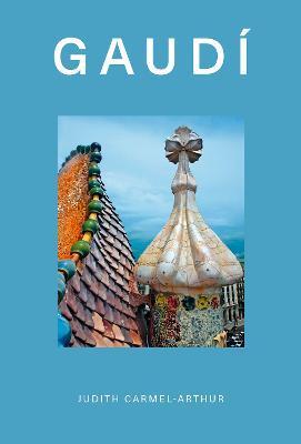 Design Monograph: Gaudí - Judith Carmel-arthur
